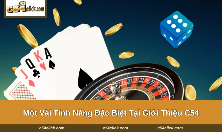 Những ưu điểm nổi bật của nhà cái C54 mà bạn cần biết rõ